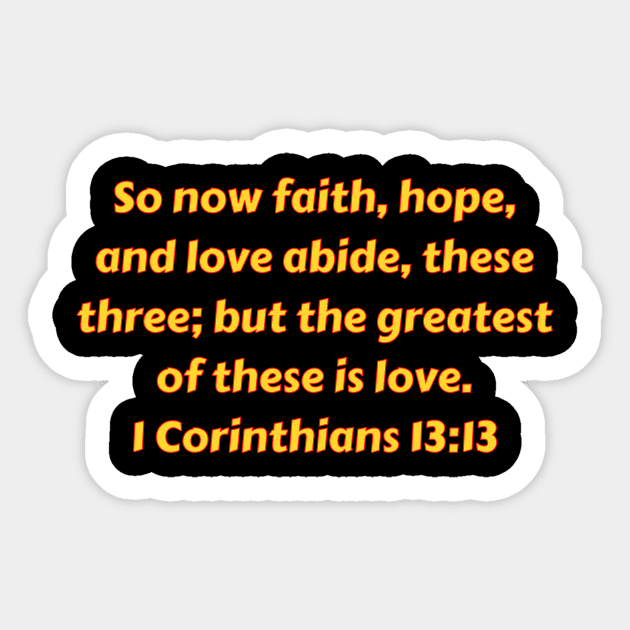 Bible Verse 1 Corinthians 13:13 Sticker by Prayingwarrior